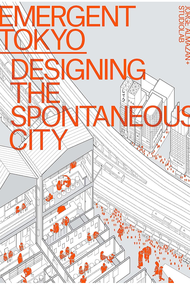 Book cover for Emergent Tokyo: Designing the Spontaneous City