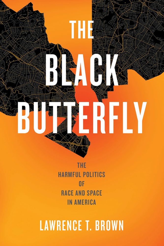 The Black Butterfly: The Harmful Politics of Race and Space in America book cover