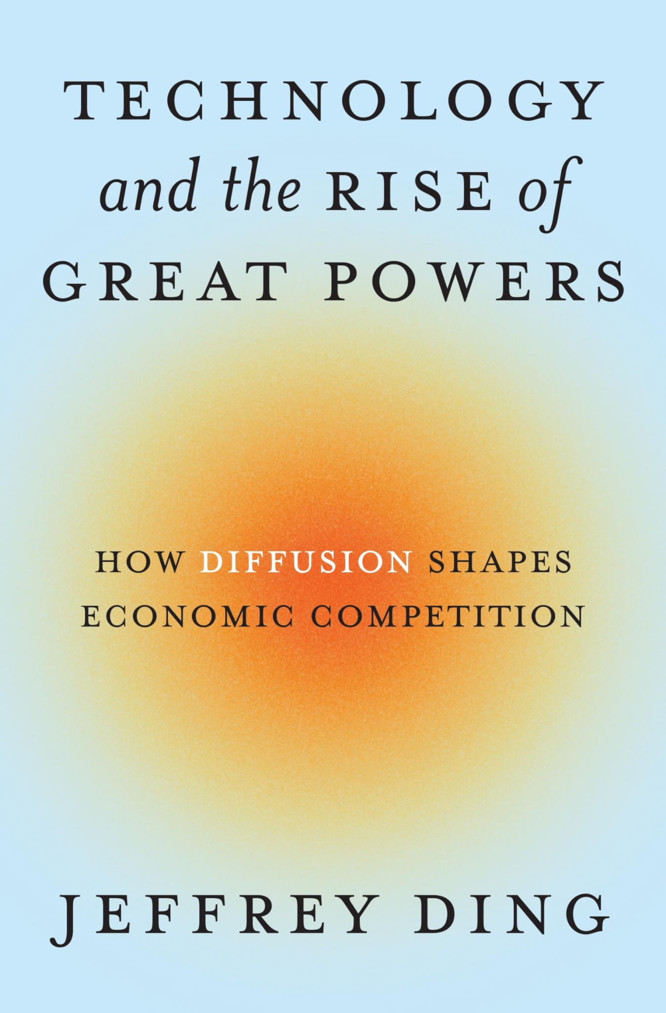 Cover of "Technology and the Rise of Great Powers"